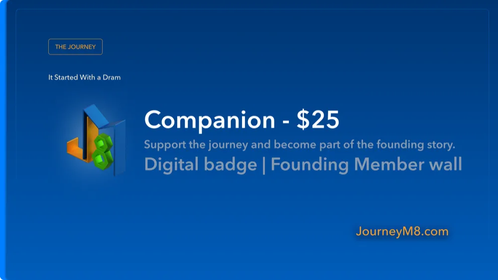 Companion — $25. Support the journey and become part of the founding story. Digital badge, Founding Member wall.